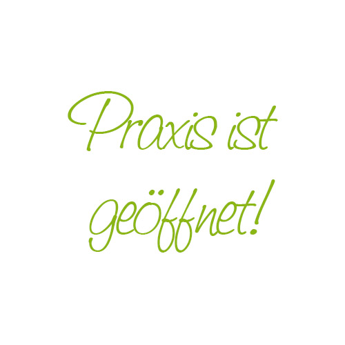 Praxis ist geöffnet!